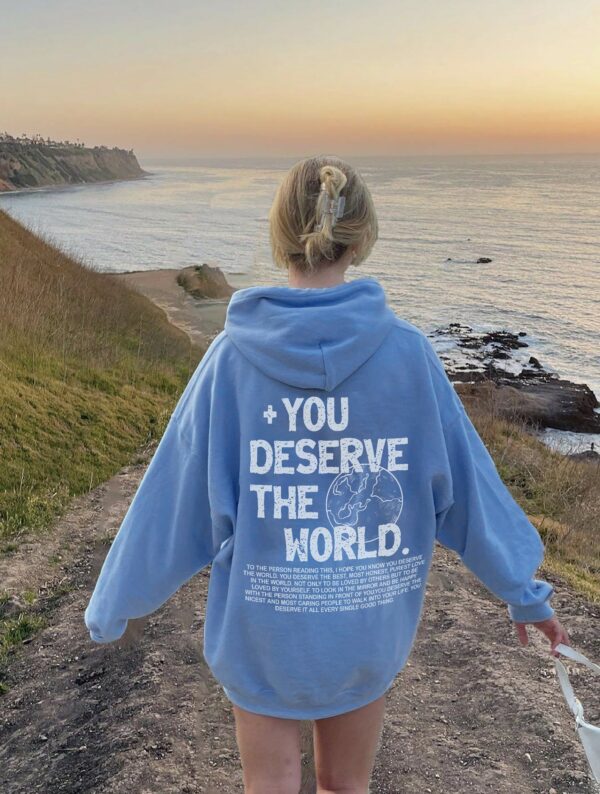 You Deserve The World- Hoodie- Aesthetic Hoodie, Trendy Sweatshirt, Brown Hoodie, Green Hoodie, Oversized, Vsco, Tumbl